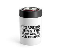 Funny Saying It's Weird Being The Same Age As Old People Jeu de mots motivant maman pères grand-père épouse Déclaration canette 355 ml