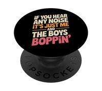 Funny Saying Me and The Boys Boppin Noise Joke Women Men PopSockets PopGrip Adhésif