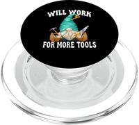 Funny Saying Men Will Work for More Tools Woodworker GNOME PopSockets PopGrip pour MagSafe