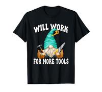 Funny Saying Men Will Work for More Tools Woodworker GNOME T-Shirt