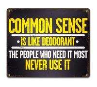 Funny Saying Metal Sign Common Sense is Like Deodorant for Wall Decor Man Cave Office (8 X 12 in)
