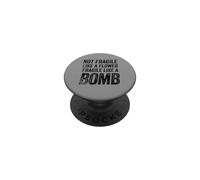 Funny Saying Not Fragile Like a Flower PopSockets PopGrip Adhésif