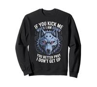 Funny Saying You Better Pray I Don't Get Up Wolf Femme Homme Sweatshirt