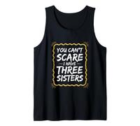 Funny Saying You Can't Scare Have Three Sisters Débardeur