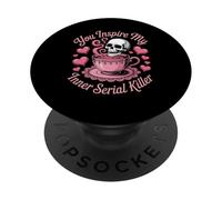 Funny Saying You Inspire My Inner Serial Killer Femmes Hommes PopSockets PopGrip Adhésif