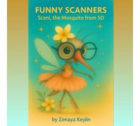 Funny Scanners: Scani, the Mosquito from 5D: A Coloring Story for All Ages