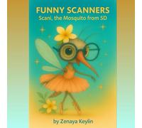 Funny Scanners: Scani, the Mosquito from 5D: A Mindful Coloring Story for Kids and Inner Children