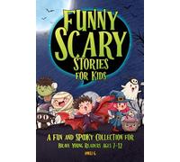 Funny Scary Stories for Kids: Spooky, Silly & Safe Short Stories for Ages 6-12 - Ghosts, Laughs and Campfire Fun Without Nightmares
