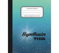 Funny Science Composition Notebook with Hypothesis Theme and Cute Bright Design: Blue Green Journal for Biology, Lab, and Research Notes | Perfect for ... Students and Science Lovers (College Ruled)