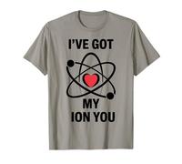 Funny Science Pun Ive Got My ION You Chimie Humour T-Shirt