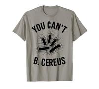 Funny Science Pun You Can't B Cereus Design Humour T-Shirt