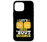 Funny Science Teacher Taco Lover Let's Taco Bout Science Coque pour iPhone 16 Pro Max