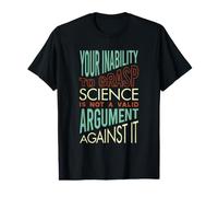 Funny Science Your incapacité to saisir la Science T-Shirt Graphique avec Valeur