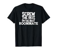 Funny Screw the Rest I'm the Best Roommate T-Shirt