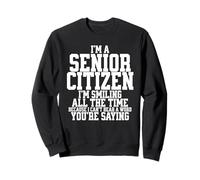Funny Senior Citizen I Can't Hear a Word You're Saying Sweatshirt