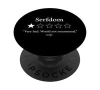 Funny Serfdom Very Bad ne recommanderait Pas 1 étoile PopSockets PopGrip Adhésif