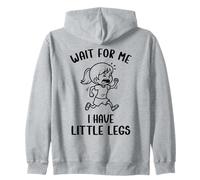 Funny Short Legs Meme Girls Wait for Me - J'Ai de Petites Jambes Sweat à Capuche