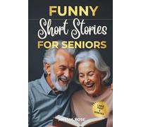Funny Short Stories for Seniors: Lighthearted Stories That Bring Comfort, Joy and Laughter to Help You Feel Calm, Relaxed, and Uplifted (Large Print)