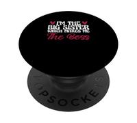 Funny Sibling I'm The Big Sister Which Makes Me The Boss.png PopSockets PopGrip Adhésif