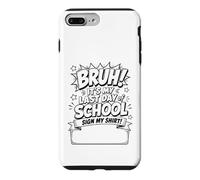 Funny Sign My Shirt Bruh It's My Last Day of School Coque pour iPhone 7 Plus/8 Plus