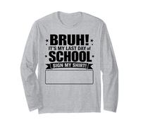 Funny Sign My Shirt Bruh It's My Last Day of School Manche Longue
