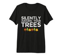 Funny Silently Judging Your Trees Arborist Tree Climbing T-Shirt Haut de Gamme