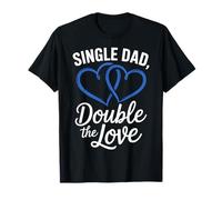 Funny Single Dad Double the Love Father's Day Patherhood T-Shirt