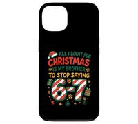 Funny Six Seven 67 Meme All I Want for Christmas Brother Coque pour iPhone 13
