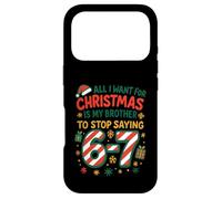 Funny Six Seven 67 Meme All I Want for Christmas Brother Coque pour iPhone 17 Pro