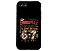 Funny Six Seven 67 Meme All I Want for Christmas Brother Coque pour iPhone SE (2020) / 7/8