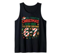 Funny Six Seven 67 Meme All I Want for Christmas Mom Débardeur