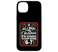 Funny Six Seven Teacher Christmas 67 Meme Gen Alpha Slang Coque pour iPhone 14 Plus