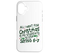 Funny Six Seven Teacher Christmas 67 Meme Gen Alpha Slang Coque pour iPhone 16 Plus