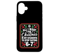 Funny Six Seven Teacher Christmas 67 Meme Gen Alpha Slang Coque pour iPhone 16 Plus