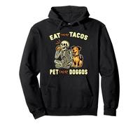 Funny Skeleton Dog Eat those Tacos Pet those Doggos Lover Sweat à Capuche