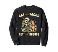 Funny Skeleton Dog Eat those Tacos Pet those Doggos Lover Sweatshirt