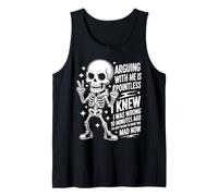 Funny Skeleton Sarcastic. Arguing with Me is Pointless. Débardeur