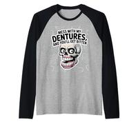 Funny Skull Mess with My Dentures, and You’LL Get Bitten Manche Raglan