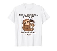 Funny Sloth Coffee Not to Brag But I Totally Got Out of Bed T-Shirt