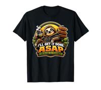 Funny Sloth I'll Get It Done ASAP Aussi Lent Que Possible T-Shirt
