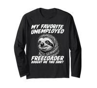 Funny Sloth, Mon Freeloader au chômage préféré m'a acheté ça Manche Longue