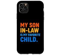 Funny Son in Law My Favorite Child Parent in-Law Humour Coque pour iPhone 11 Pro Max