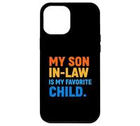 Funny Son in Law My Favorite Child Parent in-Law Humour Coque pour iPhone 12 Pro Max