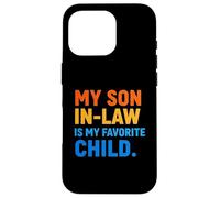 Funny Son in Law My Favorite Child Parent in-Law Humour Coque pour iPhone 16 Pro
