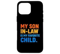 Funny Son in Law My Favorite Child Parent in-Law Humour Coque pour iPhone 16 Pro Max