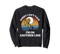 Funny Sorry Can't Talk I'm on Another Line pour Hommes Sweatshirt