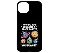 Funny Space Joke You Planet It Party Humour Sarcasme Femme Homme Coque pour iPhone 15 Plus