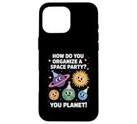 Funny Space Joke You Planet It Party Humour Sarcasme Femme Homme Coque pour iPhone 16 Pro Max