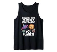 Funny Space Joke You Planet It Party Humour Sarcasme Femme Homme Débardeur