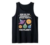 Funny Space Joke You Planet It Party Humour Sarcasme Femme Homme Débardeur